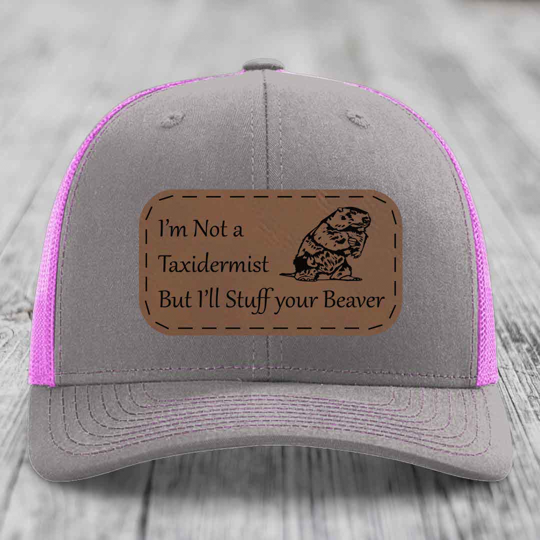 Im Not A Taxidermist, But Ill Stuff Your Beaver - Leather Patch Hat - Dark Brown to Black Patch - Richardson 112 Snapback Trucker Hat