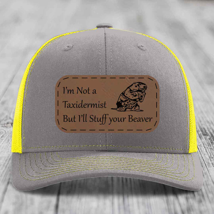 Im Not A Taxidermist, But Ill Stuff Your Beaver - Leather Patch Hat - Dark Brown to Black Patch - Richardson 112 Snapback Trucker Hat