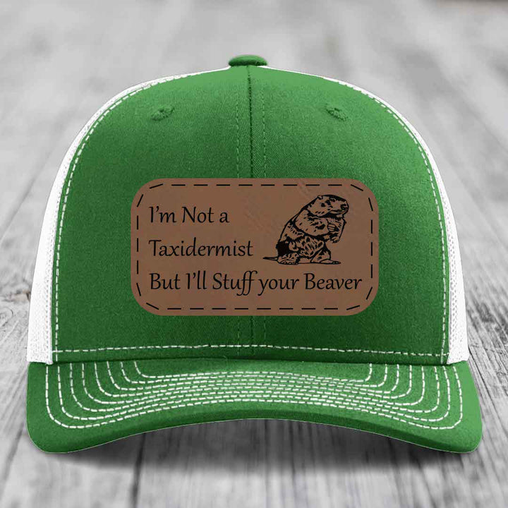 Im Not A Taxidermist, But Ill Stuff Your Beaver - Leather Patch Hat - Dark Brown to Black Patch - Richardson 112 Snapback Trucker Hat