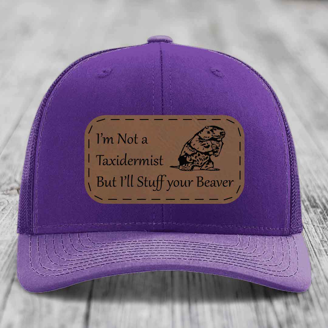 Im Not A Taxidermist, But Ill Stuff Your Beaver - Leather Patch Hat - Dark Brown to Black Patch - Richardson 112 Snapback Trucker Hat