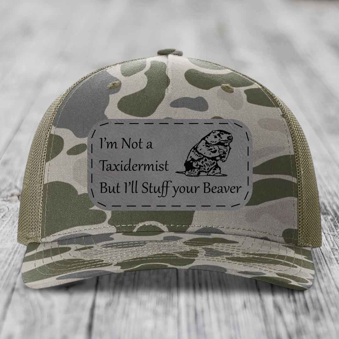 Im Not A Taxidermist, But Ill Stuff Your Beaver - Leather Patch Hat - Grey to Black Patch - Richardson 112PFP Snapback Trucker Hat