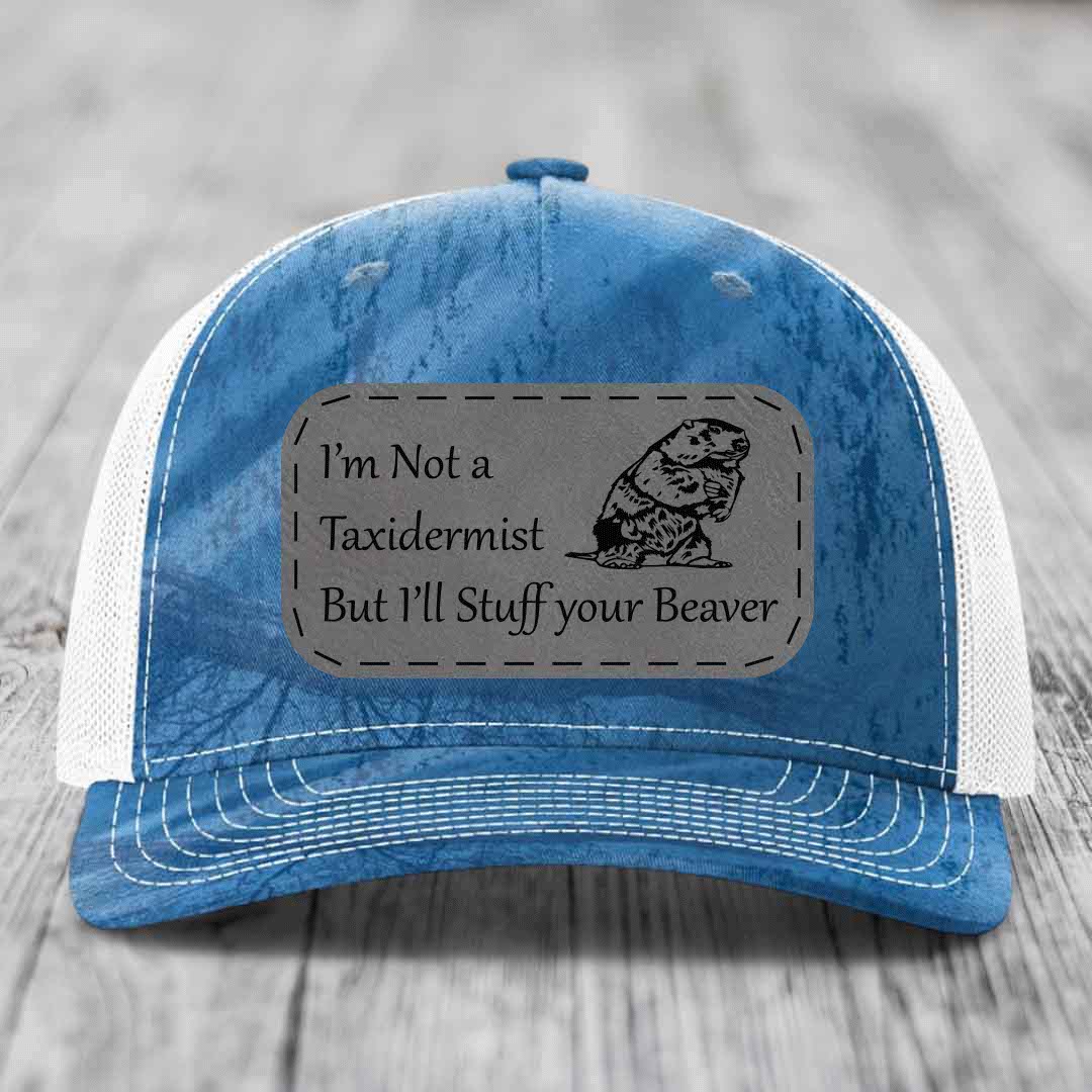 Im Not A Taxidermist, But Ill Stuff Your Beaver - Leather Patch Hat - Grey to Black Patch - Richardson 112PFP Snapback Trucker Hat