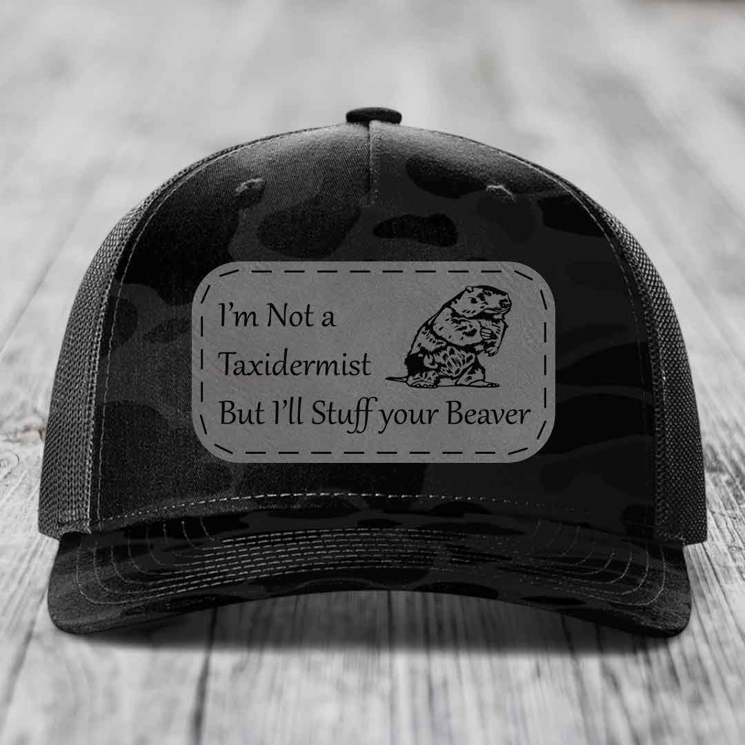 Im Not A Taxidermist, But Ill Stuff Your Beaver - Leather Patch Hat - Grey to Black Patch - Richardson 112PFP Snapback Trucker Hat