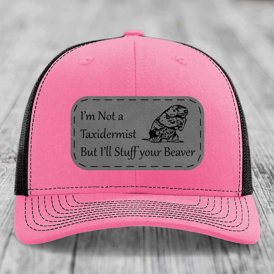 Im Not A Taxidermist, But Ill Stuff Your Beaver - Leather Patch Hat - Grey to Black Patch - Richardson 112 Snapback Trucker Hat