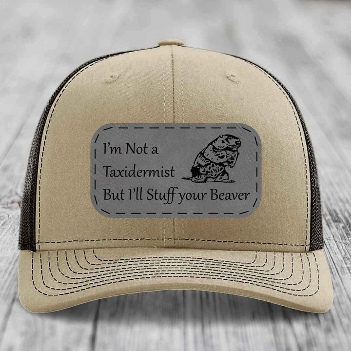 Im Not A Taxidermist, But Ill Stuff Your Beaver - Leather Patch Hat - Grey to Black Patch - Richardson 112 Snapback Trucker Hat