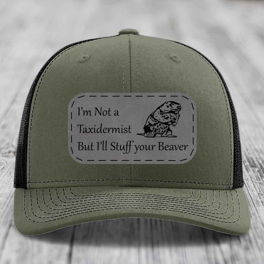 Im Not A Taxidermist, But Ill Stuff Your Beaver - Leather Patch Hat - Grey to Black Patch - Richardson 112 Snapback Trucker Hat