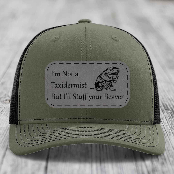 Im Not A Taxidermist, But Ill Stuff Your Beaver - Leather Patch Hat - Grey to Black Patch - Richardson 112 Snapback Trucker Hat
