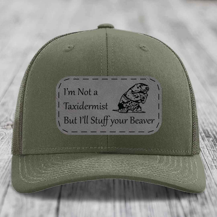 Im Not A Taxidermist, But Ill Stuff Your Beaver - Leather Patch Hat - Grey to Black Patch - Richardson 112 Snapback Trucker Hat