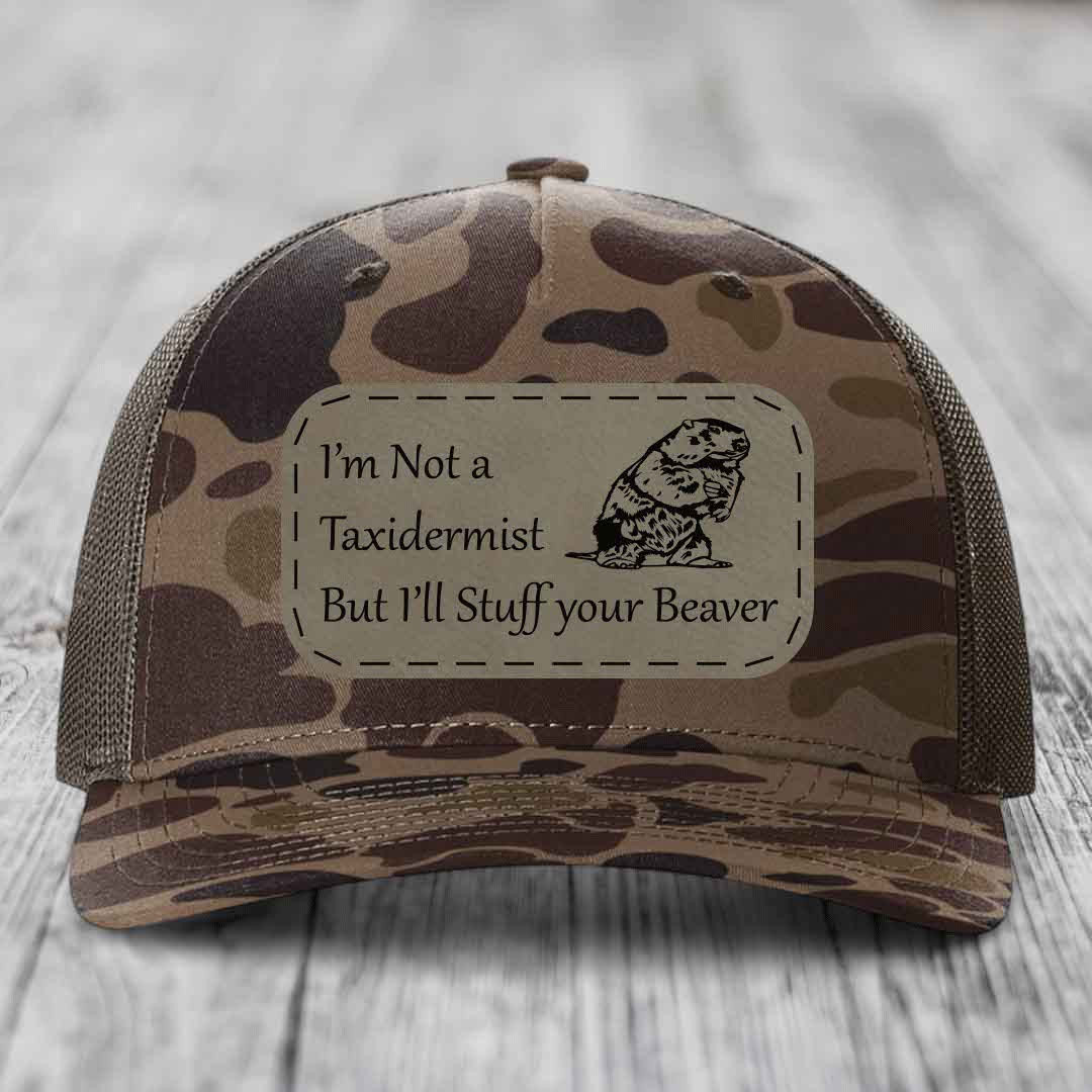 Im Not A Taxidermist, But Ill Stuff Your Beaver - Leather Patch Hat - Light Brown to Black Patch - Richardson 112PFP Snapback Trucker Hat