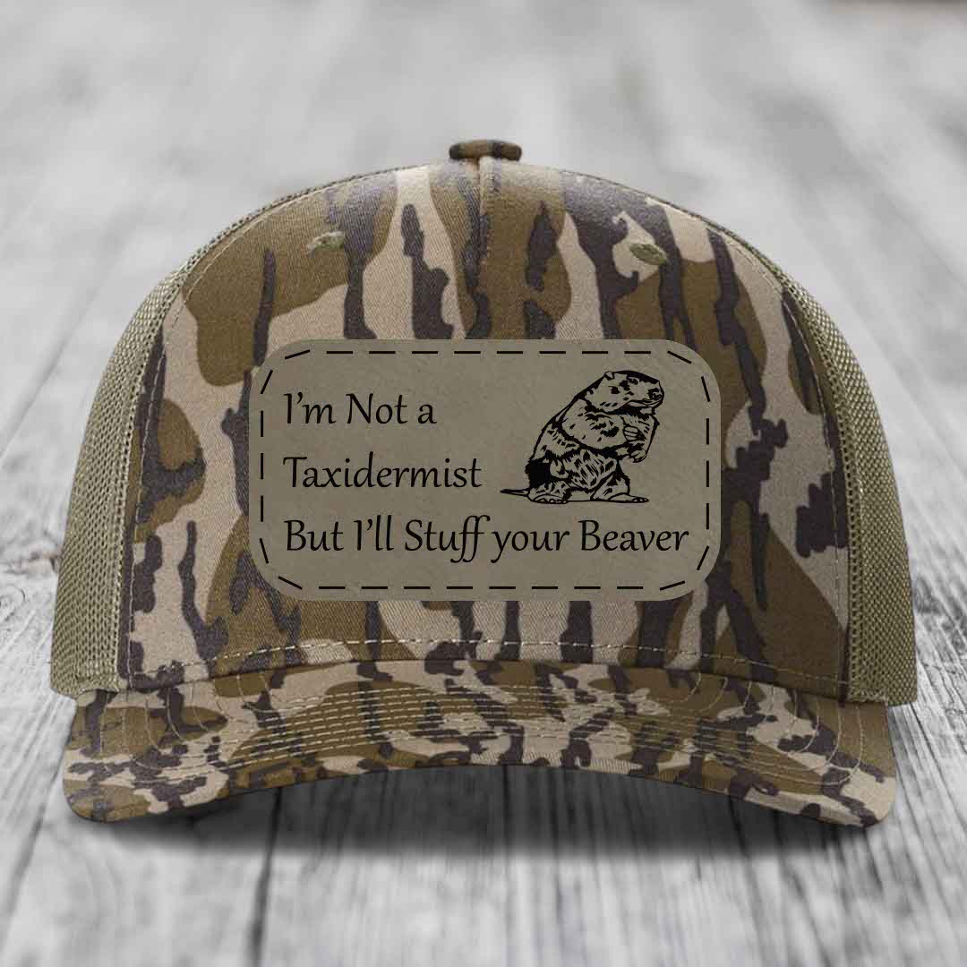Im Not A Taxidermist, But Ill Stuff Your Beaver - Leather Patch Hat - Light Brown to Black Patch - Richardson 112PFP Snapback Trucker Hat