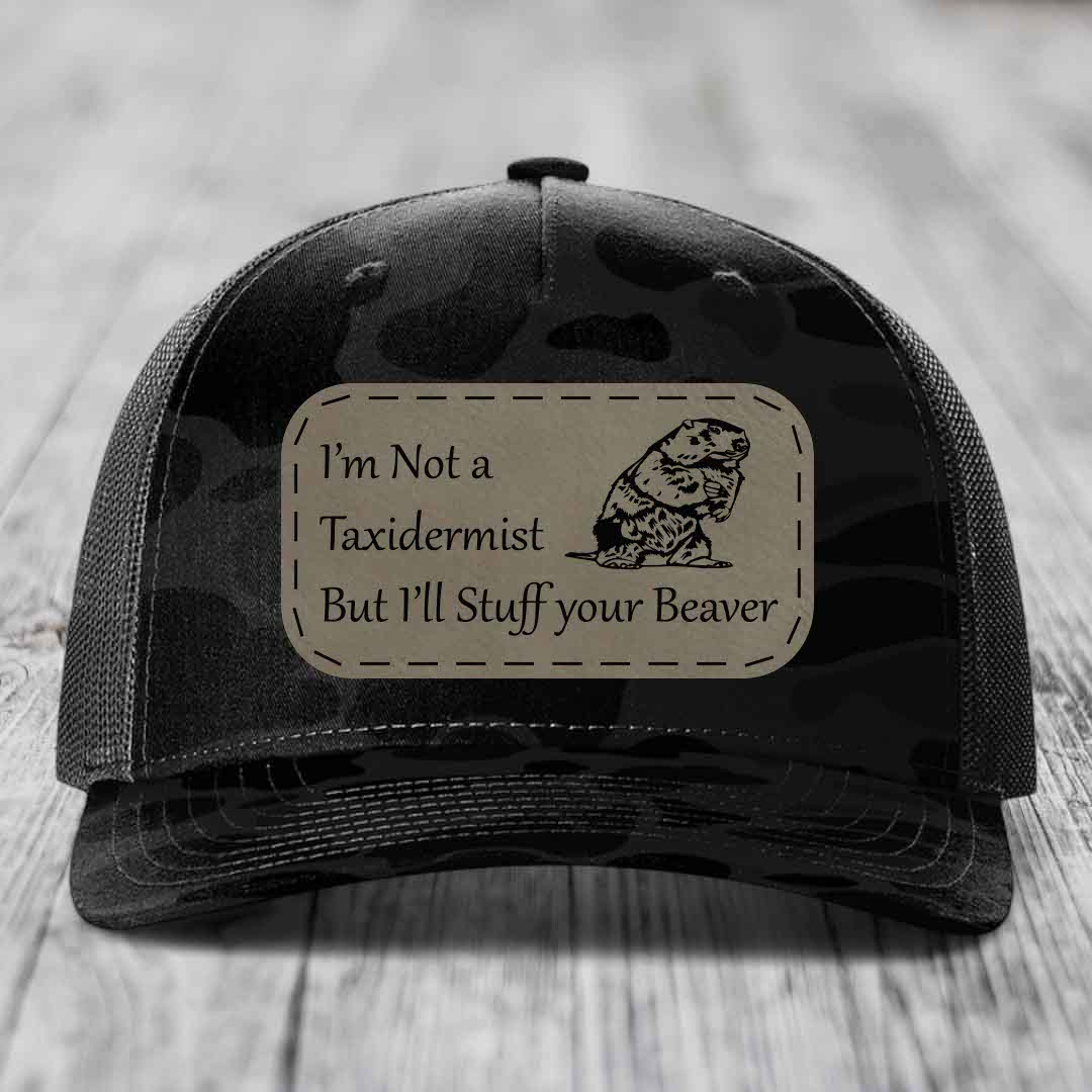 Im Not A Taxidermist, But Ill Stuff Your Beaver - Leather Patch Hat - Light Brown to Black Patch - Richardson 112PFP Snapback Trucker Hat