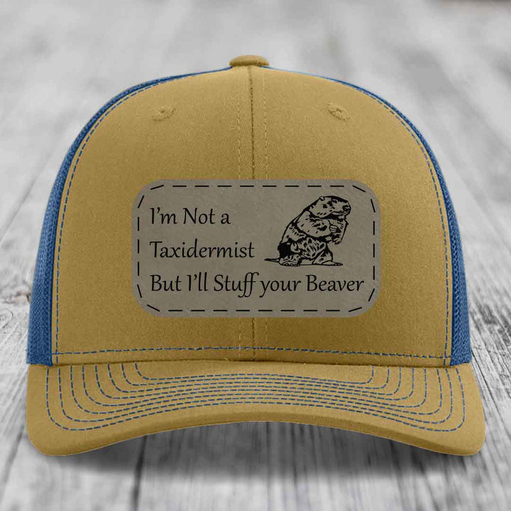 Im Not A Taxidermist, But Ill Stuff Your Beaver - Leather Patch Hat - Light Brown to Black Patch - Richardson 112 Snapback Trucker Hat