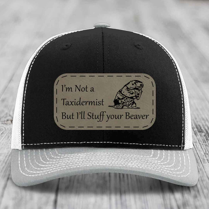 Im Not A Taxidermist, But Ill Stuff Your Beaver - Leather Patch Hat - Light Brown to Black Patch - Richardson 112 Snapback Trucker Hat