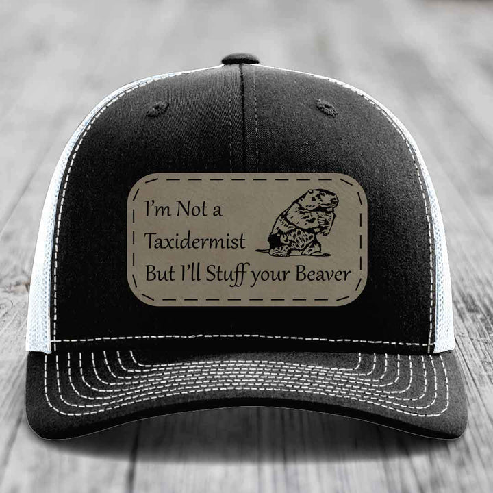 Im Not A Taxidermist, But Ill Stuff Your Beaver - Leather Patch Hat - Light Brown to Black Patch - Richardson 112 Snapback Trucker Hat