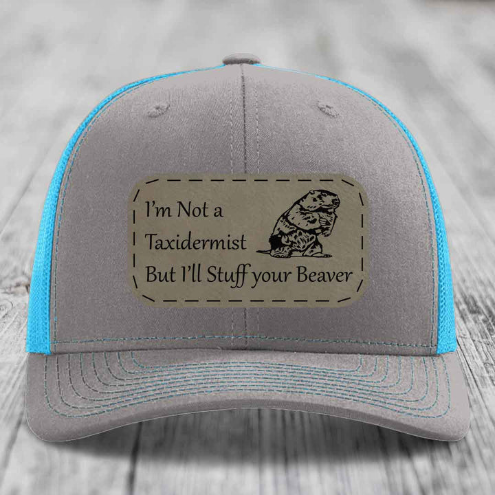 Im Not A Taxidermist, But Ill Stuff Your Beaver - Leather Patch Hat - Light Brown to Black Patch - Richardson 112 Snapback Trucker Hat