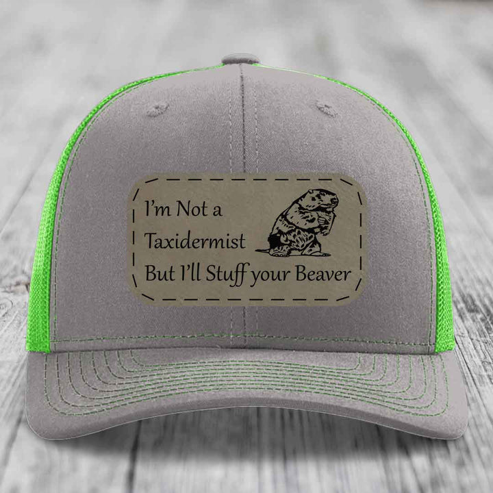 Im Not A Taxidermist, But Ill Stuff Your Beaver - Leather Patch Hat - Light Brown to Black Patch - Richardson 112 Snapback Trucker Hat