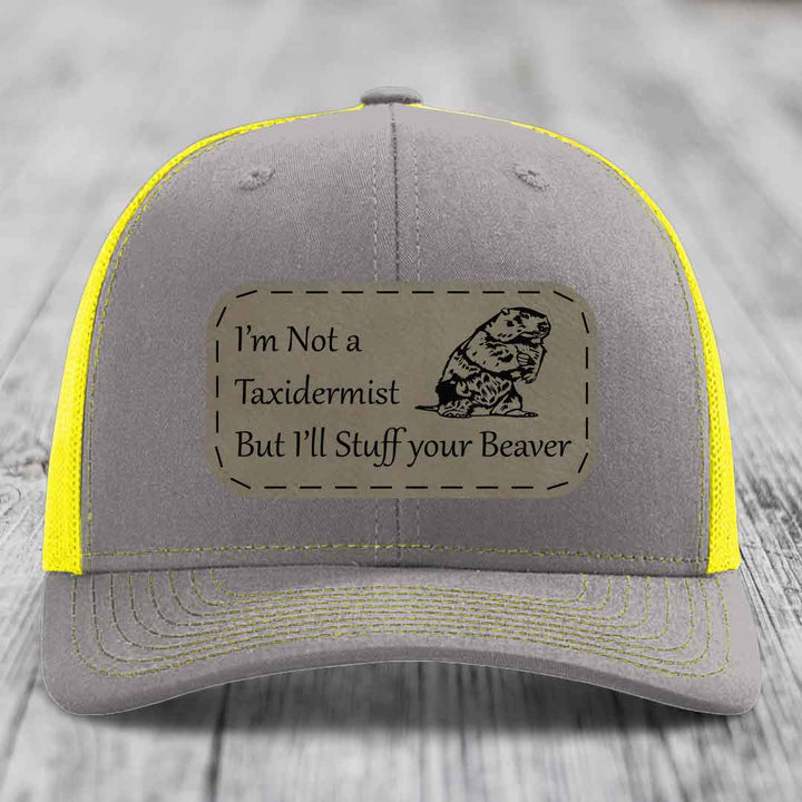 Im Not A Taxidermist, But Ill Stuff Your Beaver - Leather Patch Hat - Light Brown to Black Patch - Richardson 112 Snapback Trucker Hat