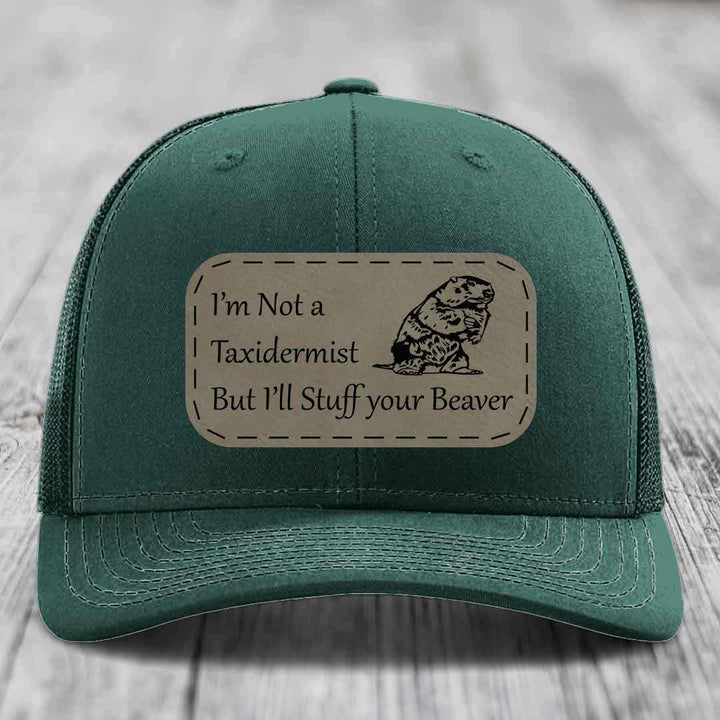 Im Not A Taxidermist, But Ill Stuff Your Beaver - Leather Patch Hat - Light Brown to Black Patch - Richardson 112 Snapback Trucker Hat