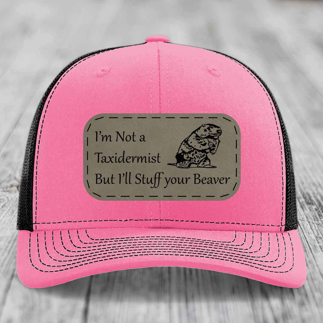 Im Not A Taxidermist, But Ill Stuff Your Beaver - Leather Patch Hat - Light Brown to Black Patch - Richardson 112 Snapback Trucker Hat
