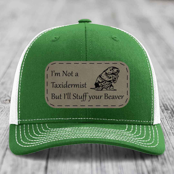 Im Not A Taxidermist, But Ill Stuff Your Beaver - Leather Patch Hat - Light Brown to Black Patch - Richardson 112 Snapback Trucker Hat