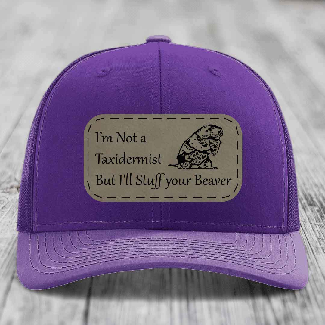 Im Not A Taxidermist, But Ill Stuff Your Beaver - Leather Patch Hat - Light Brown to Black Patch - Richardson 112 Snapback Trucker Hat