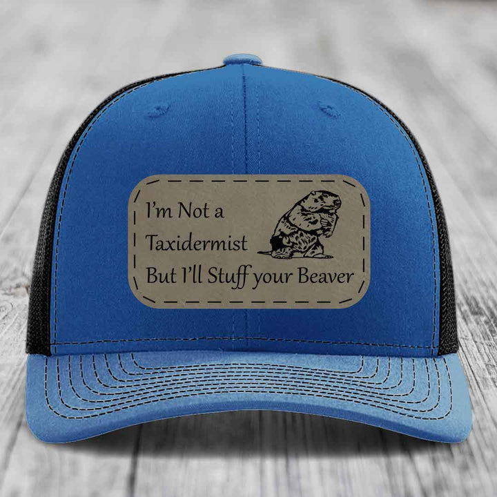 Im Not A Taxidermist, But Ill Stuff Your Beaver - Leather Patch Hat - Light Brown to Black Patch - Richardson 112 Snapback Trucker Hat