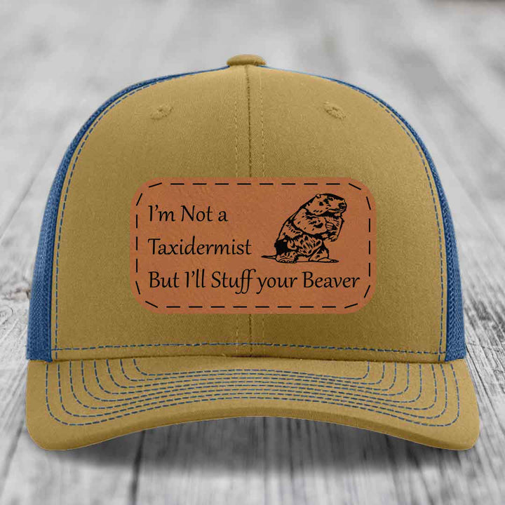 Im Not A Taxidermist, But Ill Stuff Your Beaver - Leather Patch Hat - Rawhide to Black Patch - Richardson 112 Snapback Trucker Hat