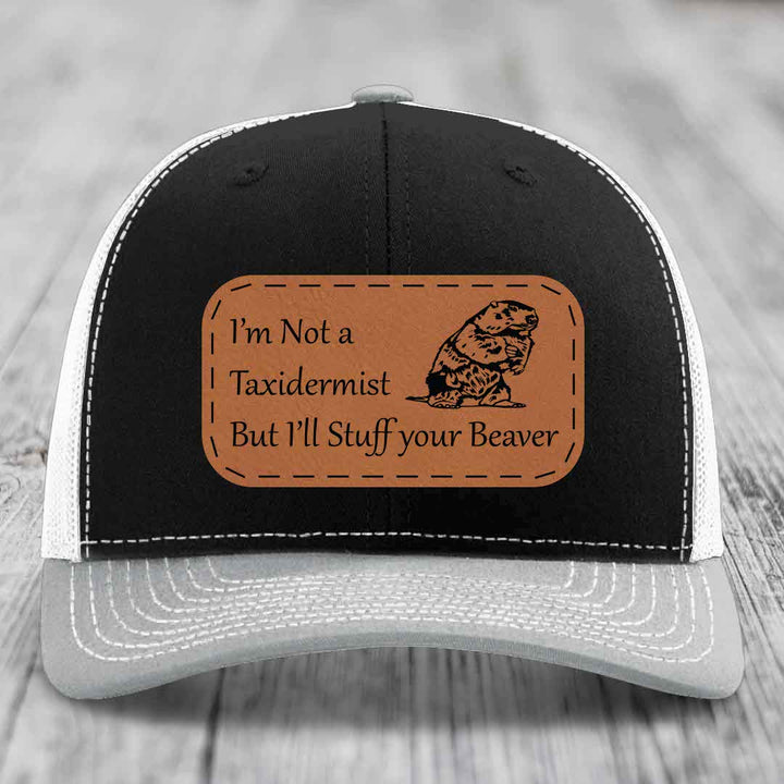 Im Not A Taxidermist, But Ill Stuff Your Beaver - Leather Patch Hat - Rawhide to Black Patch - Richardson 112 Snapback Trucker Hat