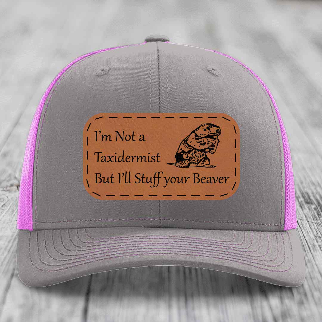 Im Not A Taxidermist, But Ill Stuff Your Beaver - Leather Patch Hat - Rawhide to Black Patch - Richardson 112 Snapback Trucker Hat