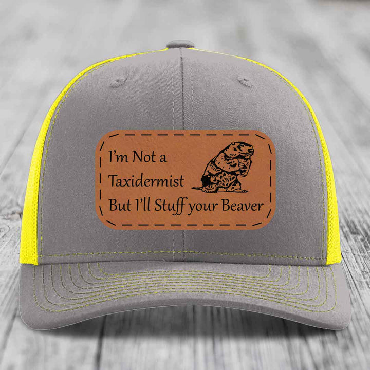 Im Not A Taxidermist, But Ill Stuff Your Beaver - Leather Patch Hat - Rawhide to Black Patch - Richardson 112 Snapback Trucker Hat