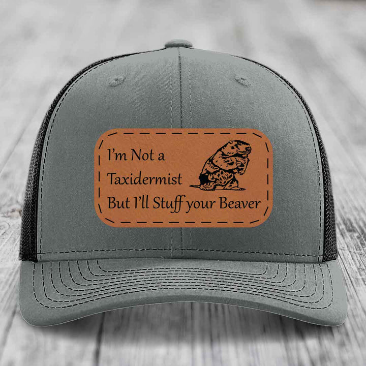 Im Not A Taxidermist, But Ill Stuff Your Beaver - Leather Patch Hat - Rawhide to Black Patch - Richardson 112 Snapback Trucker Hat