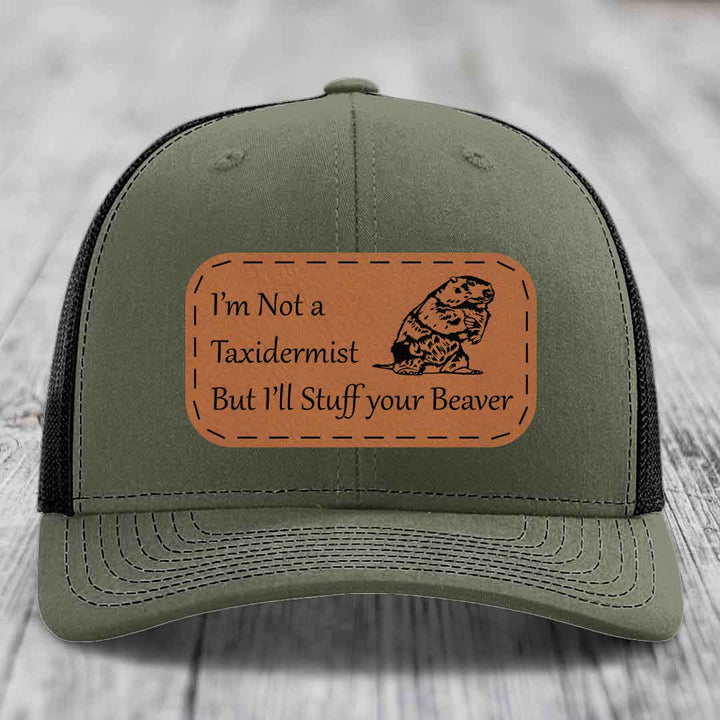 Im Not A Taxidermist, But Ill Stuff Your Beaver - Leather Patch Hat - Rawhide to Black Patch - Richardson 112 Snapback Trucker Hat
