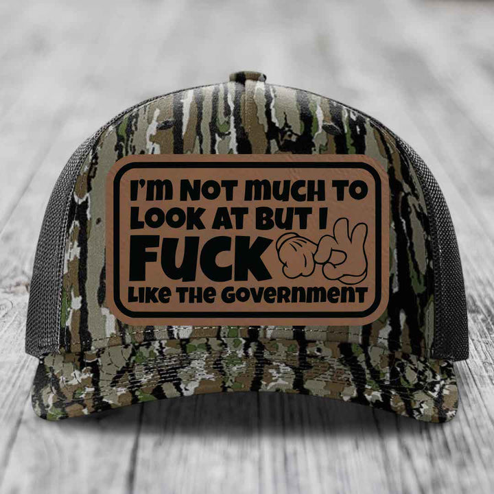 Im Not Much To Look At, But I F*ck Like The Government - Leather Patch Hat - Dark Brown to Black Patch - Richardson 112PFP Snapback Trucker Hat