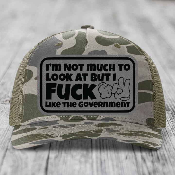 Im Not Much To Look At, But I F*ck Like The Government - Leather Patch Hat - Grey to Black Patch - Richardson 112PFP Snapback Trucker Hat