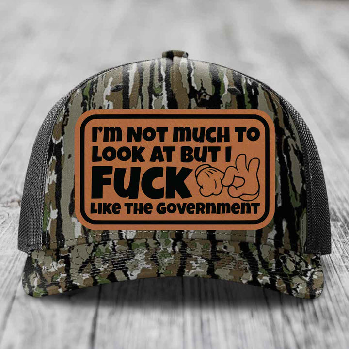 Im Not Much To Look At, But I F*ck Like The Government - Leather Patch Hat - Rawhide to Black Patch - Richardson 112PFP Snapback Trucker Hat