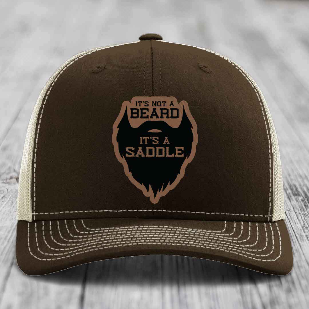 Its Not A Beard, Its A Saddle - Leather Patch Hat - Dark Brown to Black Patch - Richardson 112 Snapback Trucker Hat