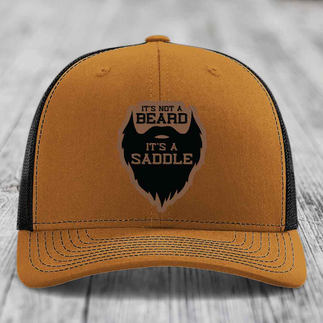 Its Not A Beard, Its A Saddle - Leather Patch Hat - Dark Brown to Black Patch - Richardson 112 Snapback Trucker Hat