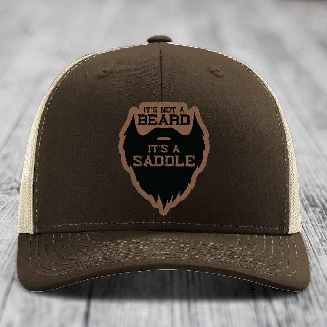 Its Not A Beard, Its A Saddle - Leather Patch Hat - Dark Brown to Black Patch - Richardson 112 Snapback Trucker Hat