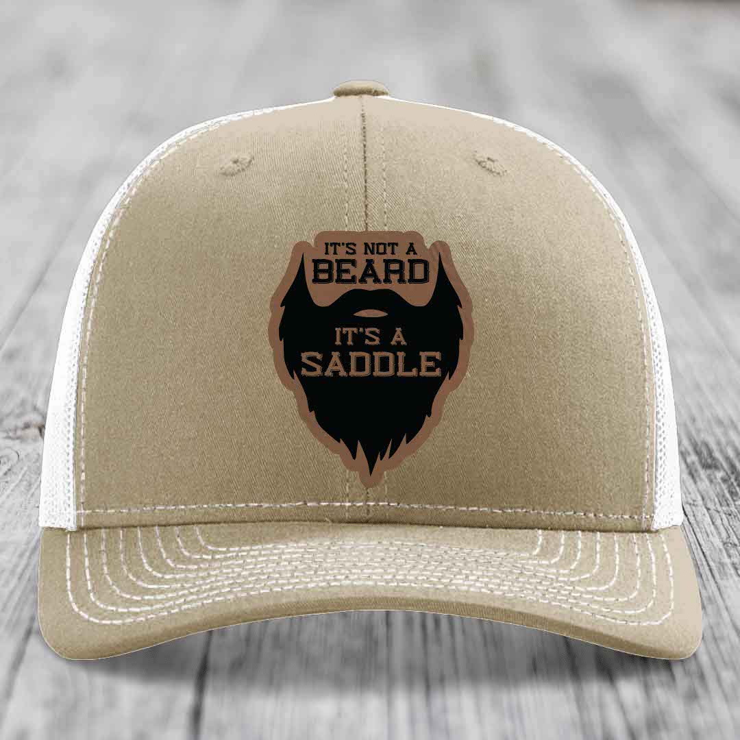 Its Not A Beard, Its A Saddle - Leather Patch Hat - Dark Brown to Black Patch - Richardson 112 Snapback Trucker Hat