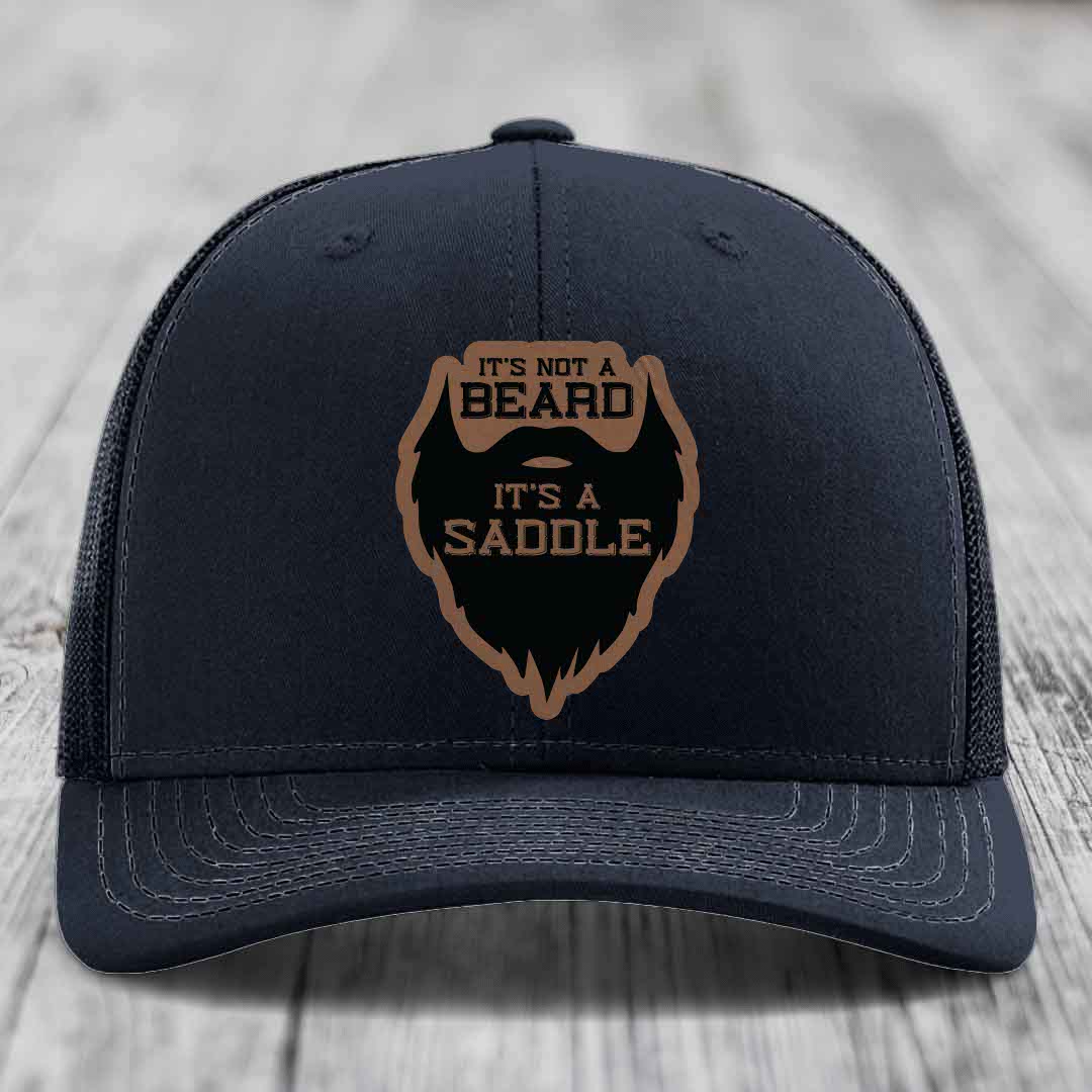 Its Not A Beard, Its A Saddle - Leather Patch Hat - Dark Brown to Black Patch - Richardson 112 Snapback Trucker Hat
