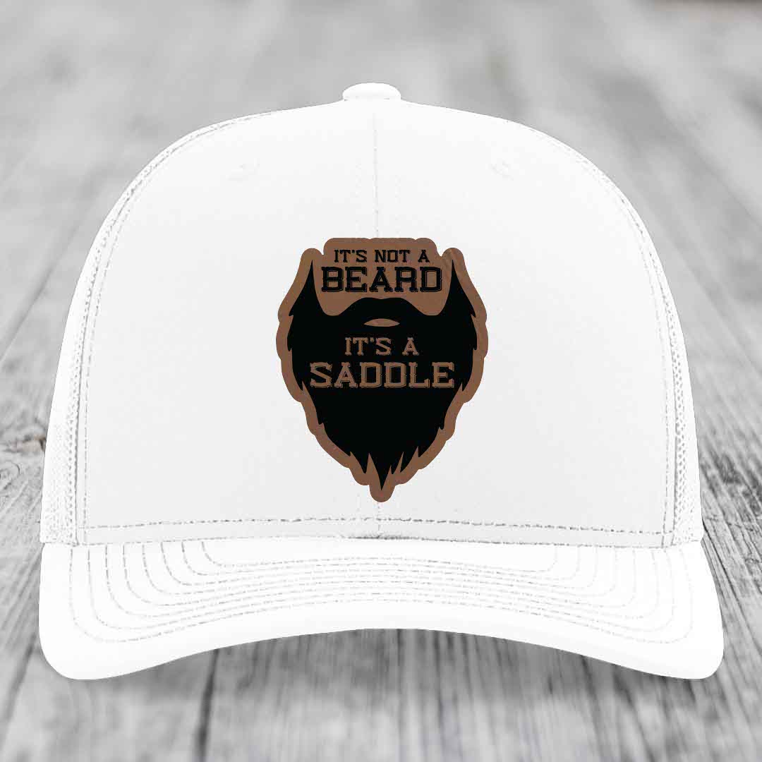 Its Not A Beard, Its A Saddle - Leather Patch Hat - Dark Brown to Black Patch - Richardson 112 Snapback Trucker Hat