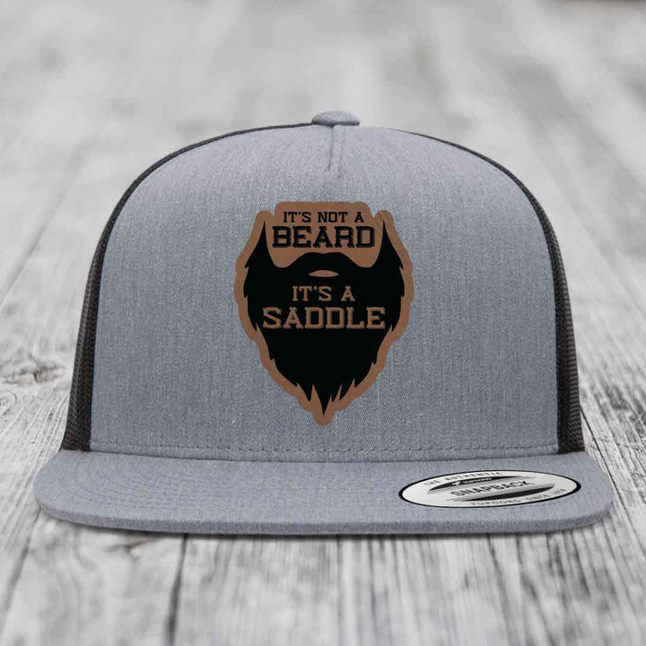 Its Not A Beard, Its A Saddle - Leather Patch Hat - Dark Brown to Black Patch - Yupoong 6006 Snapback Flatbill Hat
