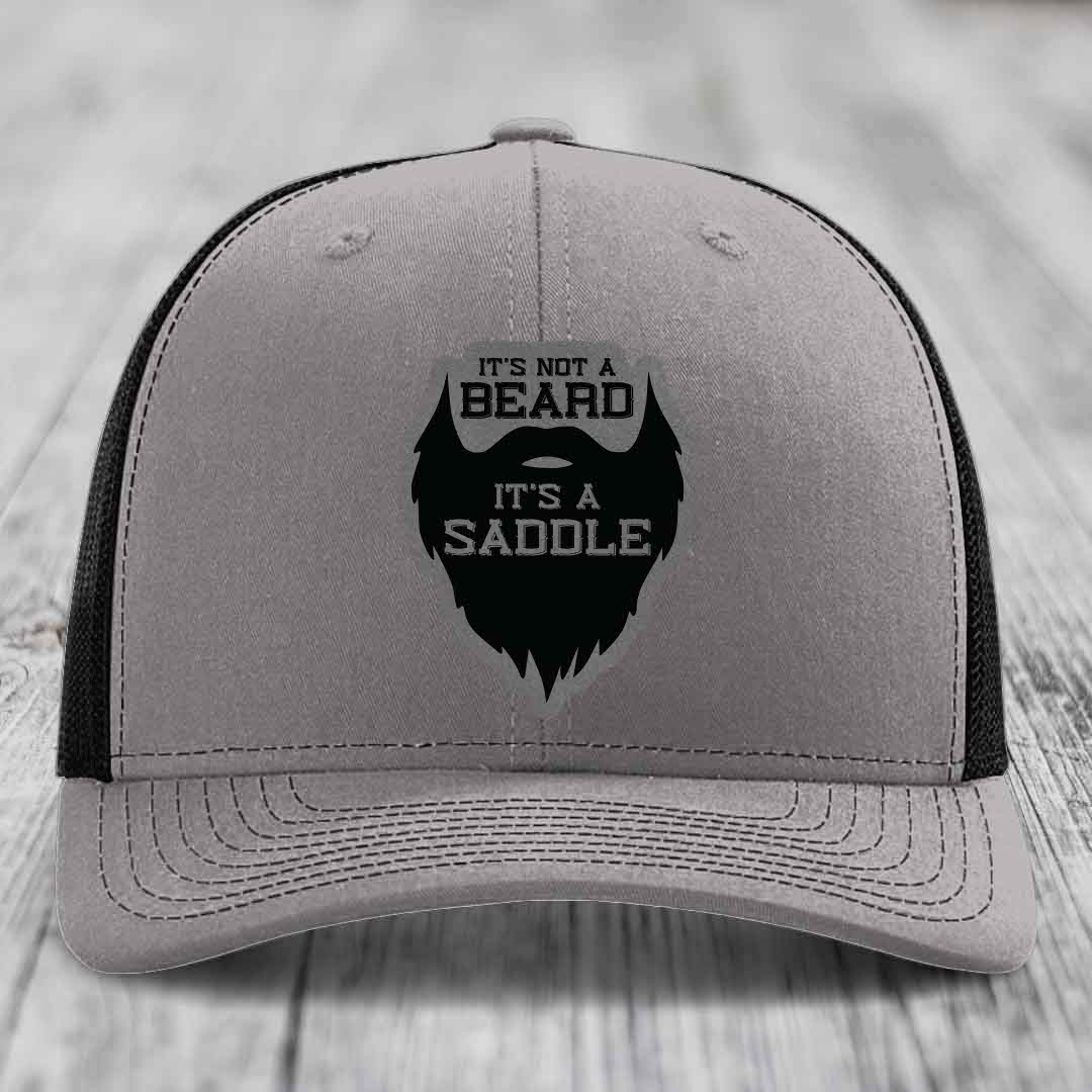 Its Not A Beard, Its A Saddle - Leather Patch Hat - Grey to Black Patch - Richardson 112 Snapback Trucker Hat