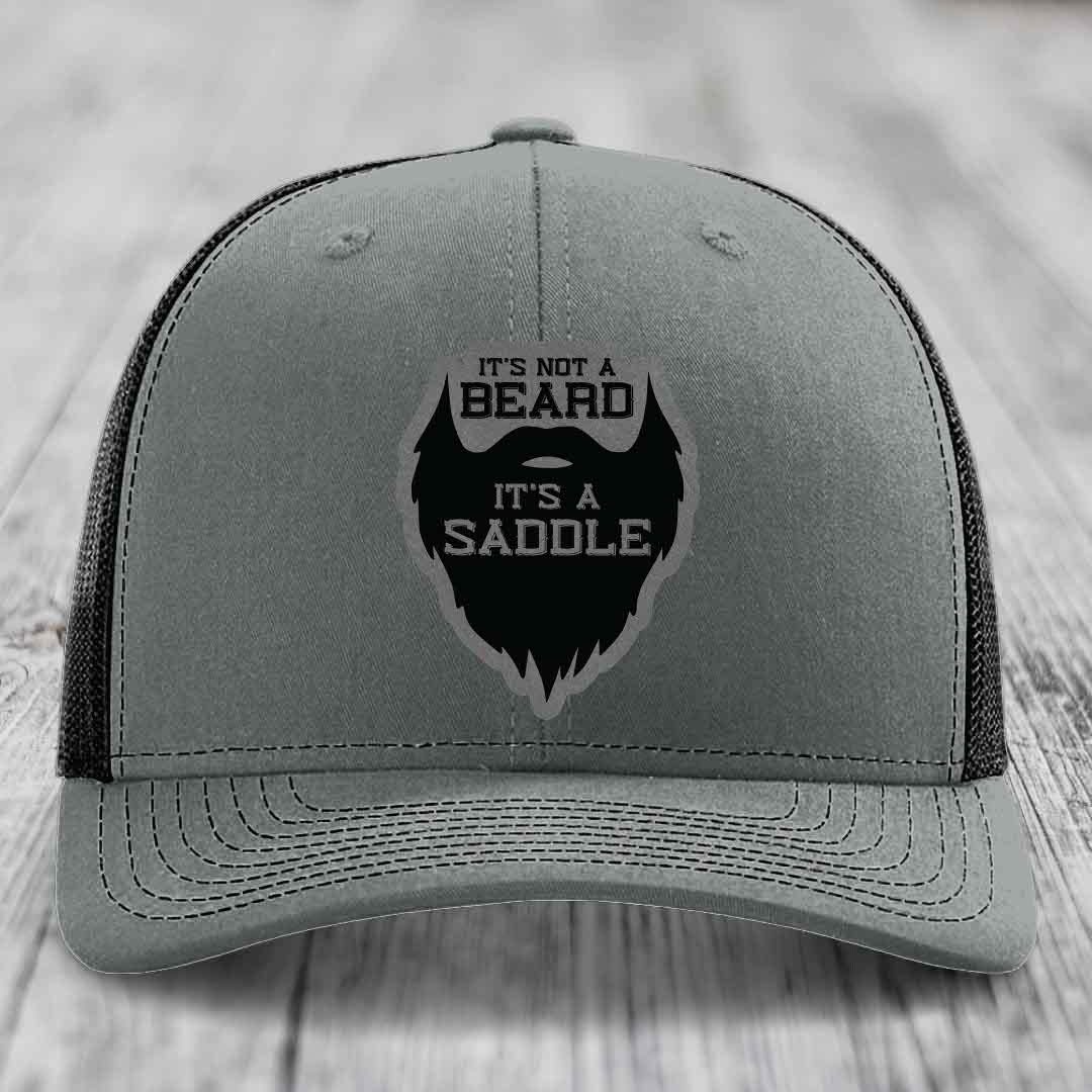 Its Not A Beard, Its A Saddle - Leather Patch Hat - Grey to Black Patch - Richardson 112 Snapback Trucker Hat