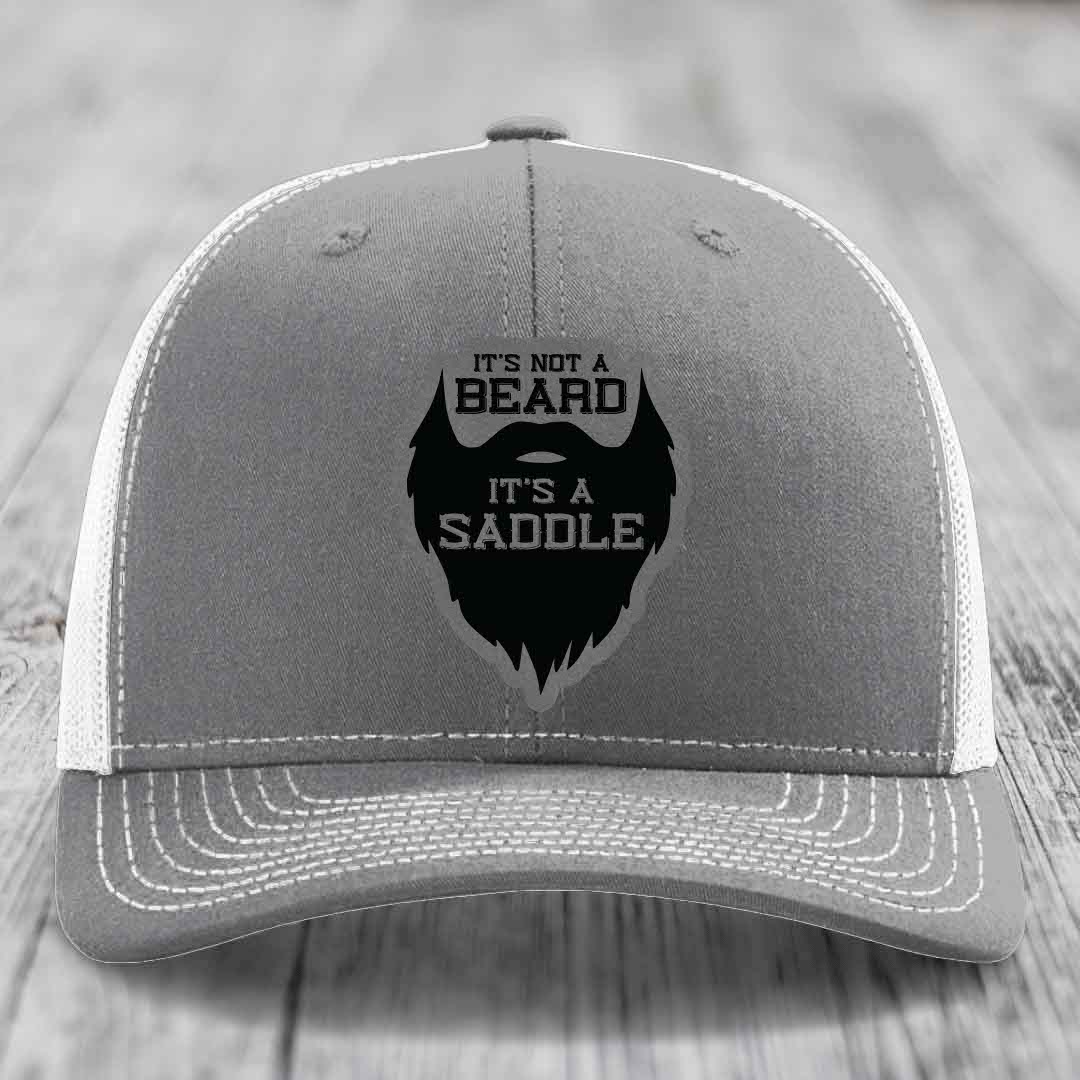 Its Not A Beard, Its A Saddle - Leather Patch Hat - Grey to Black Patch - Richardson 112 Snapback Trucker Hat