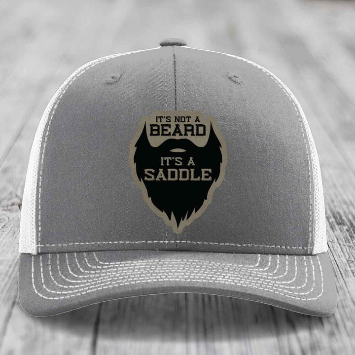 Its Not A Beard, Its A Saddle - Leather Patch Hat - Light Brown to Black Patch - Richardson 112 Snapback Trucker Hat