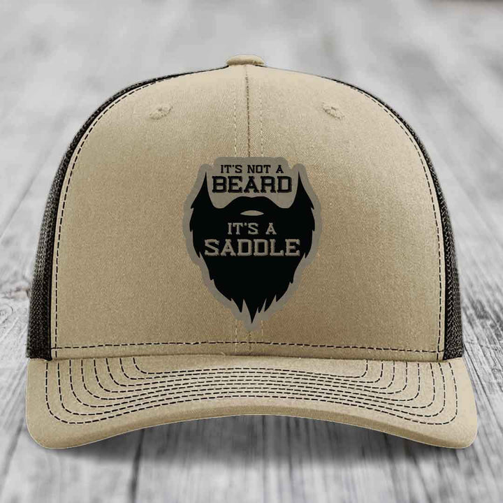 Its Not A Beard, Its A Saddle - Leather Patch Hat - Light Brown to Black Patch - Richardson 112 Snapback Trucker Hat