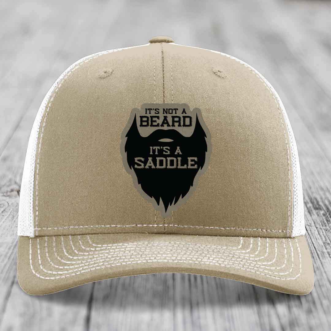 Its Not A Beard, Its A Saddle - Leather Patch Hat - Light Brown to Black Patch - Richardson 112 Snapback Trucker Hat