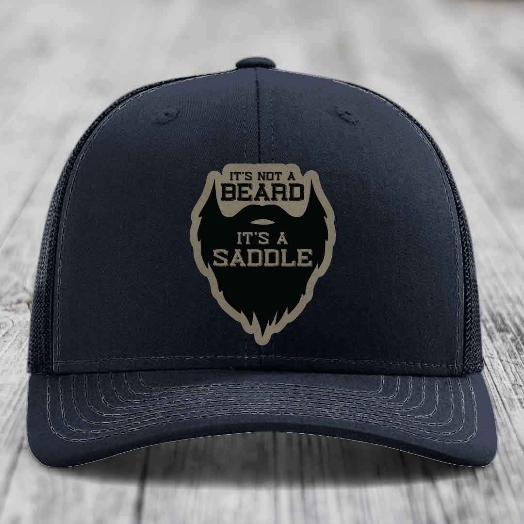 Its Not A Beard, Its A Saddle - Leather Patch Hat - Light Brown to Black Patch - Richardson 112 Snapback Trucker Hat