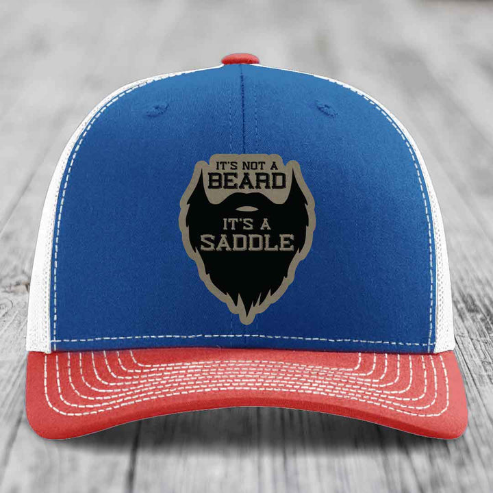 Its Not A Beard, Its A Saddle - Leather Patch Hat - Light Brown to Black Patch - Richardson 112 Snapback Trucker Hat